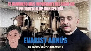 EVARIST ARNÚS,  BANQUERO Y PROMOTOR DE BARCELONA