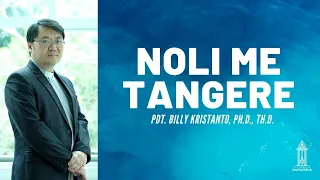 Pdt. Billy Kristanto - Noli me tangere (Yohanes 20:11-18) - GRII KG