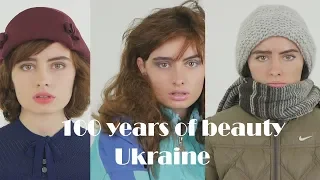 100 years of beauty. UKRAINE