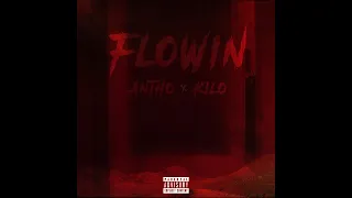 Antho - FLOWIN' (Feat. Lxrd Kilo)