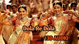 Dola Re Dola (13D AUDIO 🎧) | Full Song _ Devdas