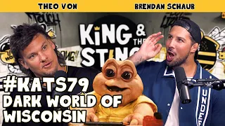 Dark World of Wisconsin | King and the Sting w/ Theo Von & Brendan Schaub #79