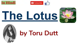 The Lotus by Toru Dutt - Summary and Line by Line Explanation in Hindi