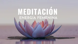 Meditación guiada para conectar con la Energía femenina