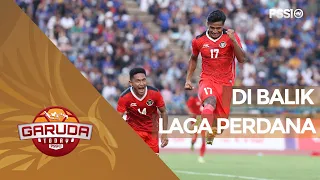 DI BALIK LAGA PERDANA TIIMNAS U22 KONTRA FILIPINA DI SEA GAMES 2023 KAMBOJA | GARUDA TODAY