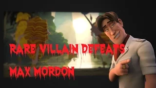 Rare Villain Defeats: Max Mordon