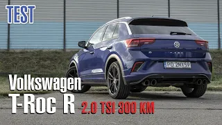 TEST: Volkswagen T-Roc R 2.0 TSI 300 KM