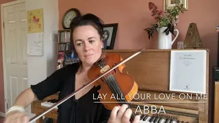 “Lay All Your Love On Me” ABBA/ Mamma Mia movie Solo Violin Cover