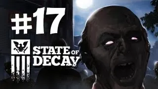 State of Decay Walkthrough -  Part 17 - NEW HOME BASE