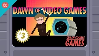 The Dawn of Video Games: Crash Course Games #3