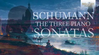 Schumann: The Three Piano Sonatas