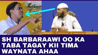 SH BARBARAAWI OO JAWAAB ADAG SIIYAY SUUFIGII TIMAWAYNTA AHAA