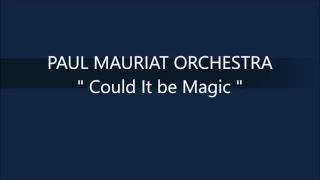 PAUL MAURIAT   Could It be Magic