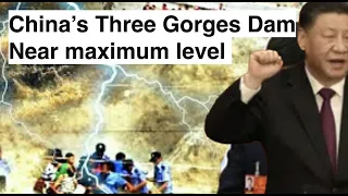 China’s Three Gorges Dam Near maximum level  - DEBUNKED