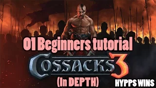 01 | Cossacks 3 Beginners tutorial by rank 1 pro player