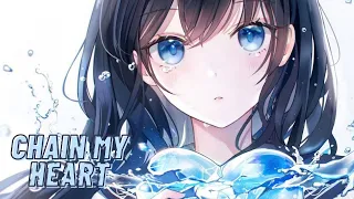 Nightcore - Chain My Heart