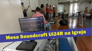 Mesa Digital Soundcraft Ui24R na Igreja [Ligando e passando o som]