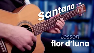 Guitar Lesson | Santana Moonflower (flor d'luna) | Step-By-Step