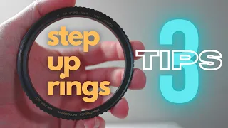 Step-Up Rings: 3 IMPORTANT Tips for Adapting Filters to Your Lenses