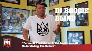 DJ Boogie Blind - Future Of Turntablism & Understanding The Culture (247HH Exclusive)