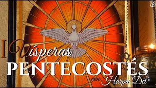 Primeras Vísperas de PENTECOSTÉS