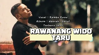 Lada Serui ( Rawanang Wido Taru ) Voice : Rambo Rouw Terbaru 2022🔊🎶