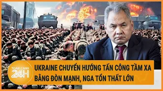 Điểm nóng quốc tế: Ukraine chuyển hướng tấn công tầm xa bằng đòn mạnh, Nga tổn thất lớn