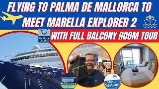 Flying to Palma De Mallorca to Meet Marella Explorer 2
