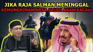 Jika Raja Salman Meninggal, Kemungkinan Arab Saudi Akan Kacau, Kenapa ? - Ust. ihsan Tanjung