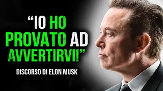 "Se non lo capiamo ora, SARÀ TROPPO TARDI!" - Elon musk