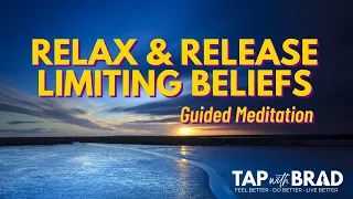 Release Limiting Beliefs - Guided Meditation with Brad Yates