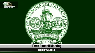 Town of Hilton Head Island - Town Council Meeting on February 21, 2023 at 3 PM