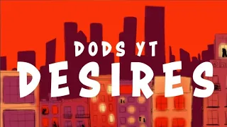 Dodz YT - Desires (Lyric Video)