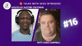 Talks with SEOs 16: Craig Campbell