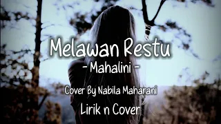 Melawan Restu - Mahalini (Lirik) Cover by Nabila Maharani