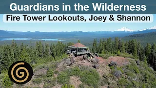 Guardians in the Wilderness: Joey & Shannon Hodgson's Journey as Remote Forest Fire Tower Lookouts