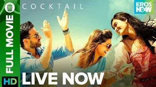 Cocktail | Full Movie LIVE on Eros Now | Saif Ali Khan, Deepika Padukone & Diana Penty