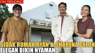 SIDAK RUMAH RYAN & SHARENA DELON.. ELEGAN DAN BIKIN NYAMAN BANGET...