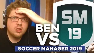 SOCCER MANAGER 2019 | BEN VS