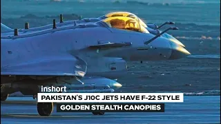 Why Pakistan’s New J-10C Fighters Have F-22-Style ‘Golden’ Stealth Canopies | InShort