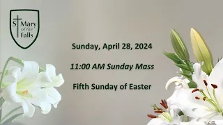 Fifth Sunday of Easter | 11AM Mass Sunday April 28, 2024