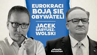 ŚWIAT W KONSERWIE #1 | JACEK SARYUSZ-WOLSKI | EUROKRACI BOJĄ SIĘ OBYWATELI