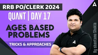 RRB PO/ Clerk 2024 | Ages Based Problems Tricks & Approaches | Maths By Shantanu Shukla