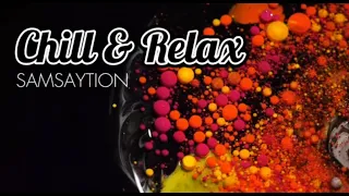 Chill & Relax - SAMSAYTION