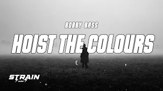 Bobby Bass - Hoist The Colours (feat. Daniel Brevik, Eric Hollaway & Ebucs) (Lyrics)