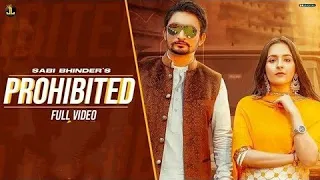 Prohibited - Sabi Bhinder (Full Video) Gurlez Akhtar Avvy Sra - New Punjabi Songs 2022 punjabi Song