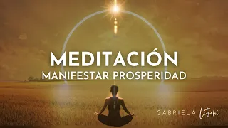 Meditación Poderosa Manifestar 💯 Éxito y Prosperidad ✨ #meditación  15 minutos @GabrielaLitschi