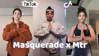 Masquerade x Mtr ~ TikTok Dance Compilation