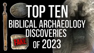 Top Ten Biblical Archaeology Discoveries of 2023 Presented by Marshalltown | Bible & Archaeology