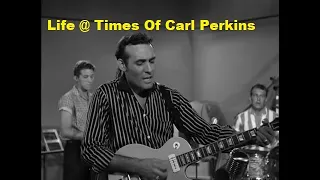 Life And Times Of Carl Perkins-Bio on the great one